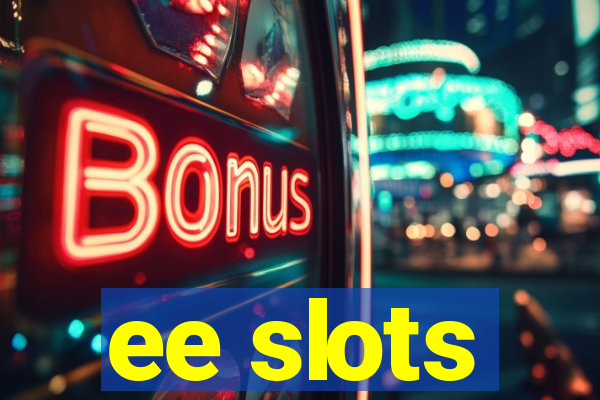 ee slots